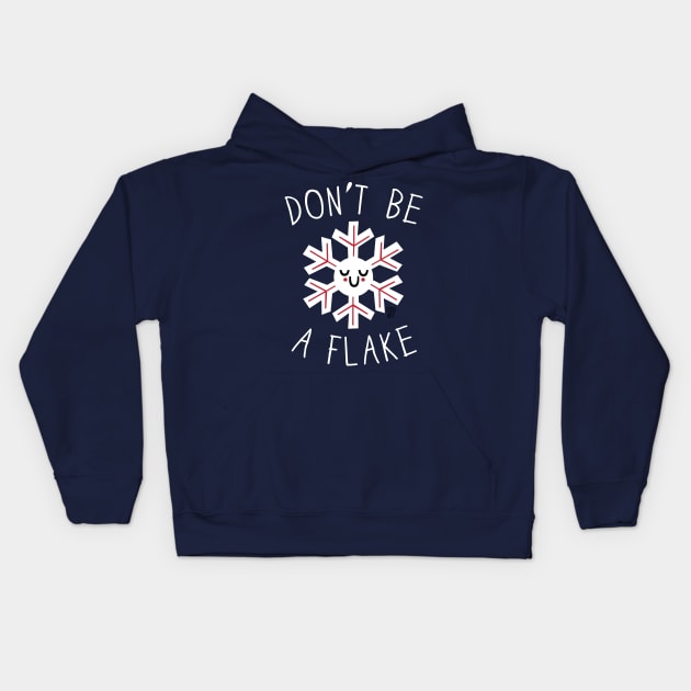 DONT BE A FLAKE Kids Hoodie by toddgoldmanart